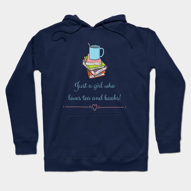 Just a girl who loves tea and books Hoodie by CuppaDesignsCo